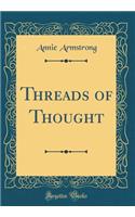 Threads of Thought (Classic Reprint)