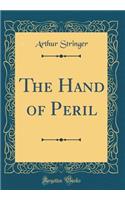 The Hand of Peril (Classic Reprint)