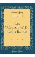 Les "rï¿½flexions" de Louis Racine (Classic Reprint)