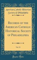 Records of the American Catholic Historical Society of Philadelphia, Vol. 31 (Classic Reprint)
