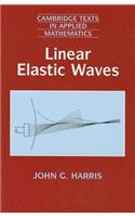 Linear Elastic Waves: (Series Number 26 Cambridge Texts in Applied Mathematics)