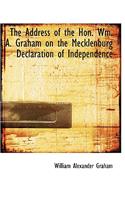 The Address of the Hon. Wm. A. Graham on the Mecklenburg Declaration of Independence