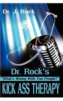 Dr. Rock's Kick Ass Therapy