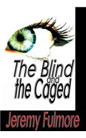 The Blind and the Caged: (English)