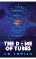 Dome of Tubes