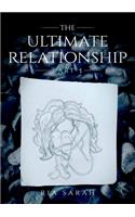 The Ultimate Relationship Part I