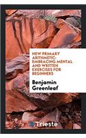 New Primary Arithmetic: Embracing Mental and Written Exercises for Beginners