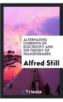 Alternating Currents of Electricity and the Theory of Transformers