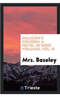 Millicent's Children: A Novel. in Three Volumes, Vol. III