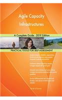 Agile Capacity Infrastructures A Complete Guide - 2019 Edition