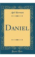 Daniel (Classic Reprint)