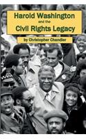 Harold Washington and the Civil Rights Legacy