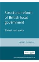 Structural Reform of British Local Government