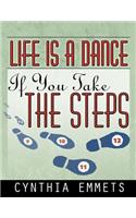 Life Is a Dance If You Take the Steps