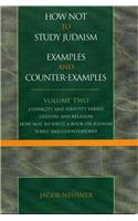 How Not to Study Judaism, Examples and Counter-Examples: Ethnicity and Identity versus Culture and Religion, How Not to Write a Book on Judaism, Point and Counterpoint(Volume Two Studies in Judaism)
