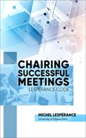 Chairing Successful Meetings: Lespérance Code