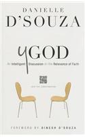 Ygod: An Intelligent Discussion on the Relevance of Faith