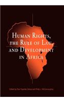 Human Rights, the Rule of Law, and Development in Africa