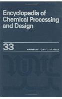 Encyclopedia of Chemical Processing and Design