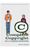 Complete Copyright for K-12 Librarians and Educators