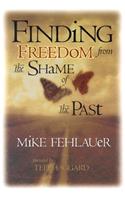 Finding Freedom from the Shame of the Past