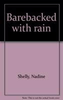 Barebacked with rain