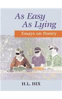 As Easy as Lying: Essays on Poetry