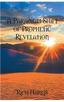 Paradigm Shift of Prophetic Revelation
