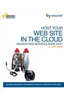 Host Your Web Site In The Cloud - Amazon Web Services Made Easy - Amazon EC2 Made Easy