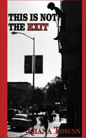 This is Not the Exit