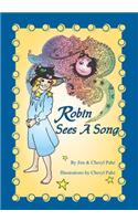 Robin Sees A Song
