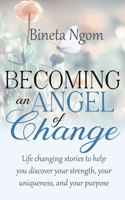 Becoming An Angel of Change