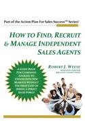 How to Find, Recruit & Manage Independent Sales Agents