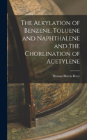 Alkylation of Benzene, Toluene and Naphthalene and the Chorlination of Acetylene