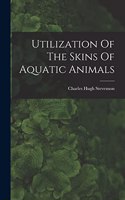 Utilization Of The Skins Of Aquatic Animals