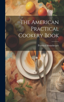 American Practical Cookery Book