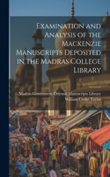 Examination and Analysis of the Mackenzie Manuscripts Deposited in the Madras College Library