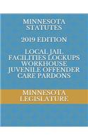 Minnesota Statutes 2019 Edition Local Jail Facilities Lockups Workhouse Juvenile Offender Care Pardons