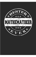 Bester Mathematiker Ever: A5 Punktiertes - Notebook - Notizbuch - Taschenbuch - Journal - Tagebuch - Ein lustiges Geschenk für die Besten Männer Der Welt