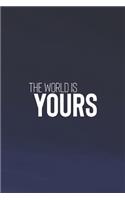 Th World Is Yours: Daily Success, Motivation and Everyday Inspiration For Your Best Year Ever, 365 days to more Happiness Motivational Year Long Journal / Daily Notebo