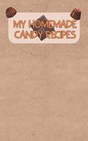 My Homemade Candy Recipes: Blank Recipe Book To Write Your Own Recipes