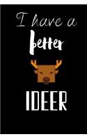 I have a better ideer