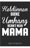 Heldinnen Ohne Umhang Nennt Man Mama: DIN A5 Dotted Punkteraster Heft für Mama Notizbuch Tagebuch Planer für Mutter zum Muttertag Notiz Buch Geschenk Mamas Mütter Notebook