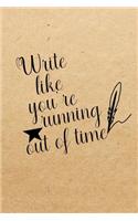 Write like you're running out of time