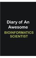 Diary of an awesome Bioinformatics Scientist