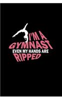 I'm A Gymnast Even My Hands Are Ripped: Lined Journal - I'm A Gymnast Even My Hands Are Ripped Gymnastics Girl Gift - Black Ruled Diary, Prayer, Gratitude, Writing, Travel, Notebook For Me