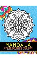 Mandala Coloring Book for Kids: Big Mandalas to Color for Relaxation