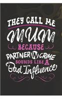 They Call Me Mum Because Partner In Crime Sounds Like A Bad Influence