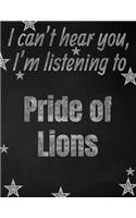 I can't hear you, I'm listening to Pride of Lions creative writing lined notebook