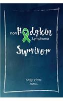 Non Hodgkin Lymphoma Survivor: A Personal Cancer Journal For Every Strong, Brave And Loved Man, Dad, Husband, Grandpa, Uncle And Friend - College Ruled